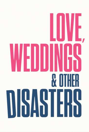 Love, Weddings and Other Disasters