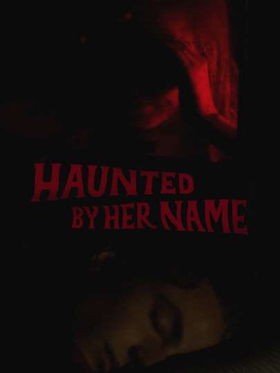 Haunted by Her Name Poster