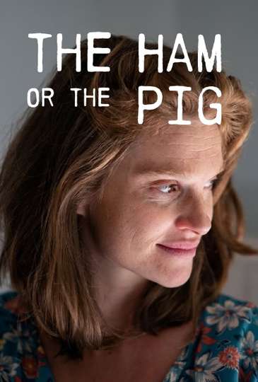 The Ham or the Pig 2019 Poster