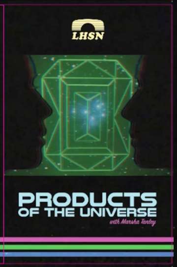 Products of the Universe with Marsha Tanley Poster