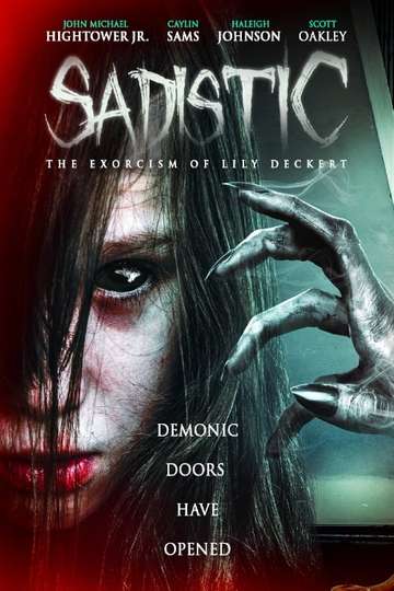 Sadistic The Exorcism Of Lily Deckert Poster