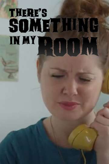 There's Something in My Room Poster