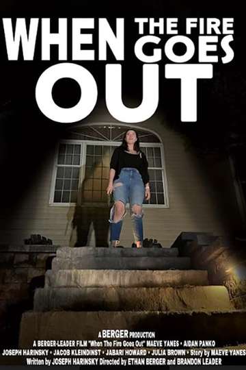 When The Fire Goes Out Poster
