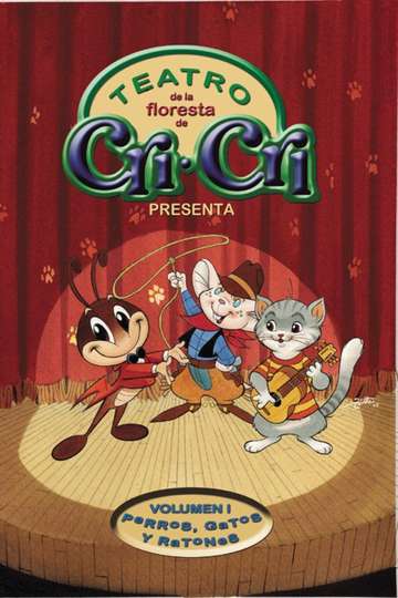 Cri Cri Teatro De La Floresta 1: Perros Gatos Y Ratones Poster