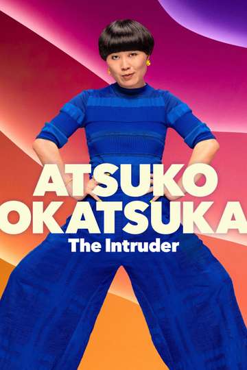 Atsuko Okatsuka: The Intruder Poster