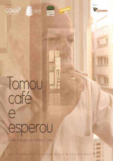 Tomou Café e Esperou Poster