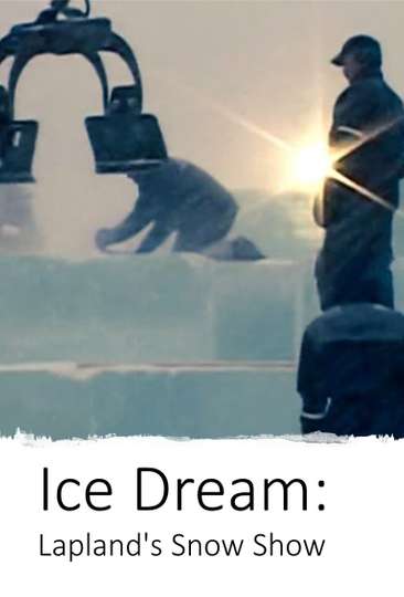 Ice Dream Laplands Snow Show Poster