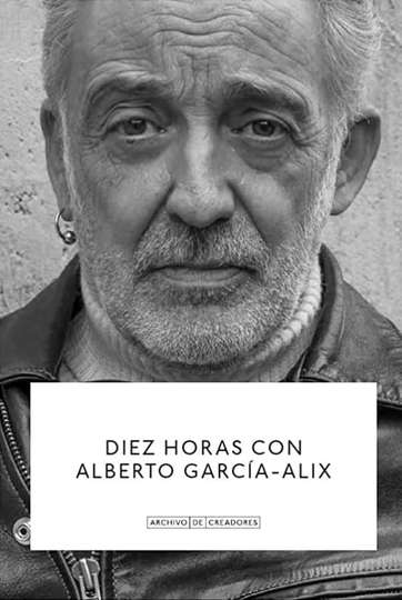 Diez Horas con Alberto García-Alix Poster