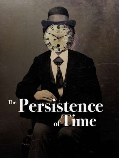 The Persistence of Time Poster