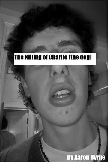 The Killing of Charlie (the dog) Poster