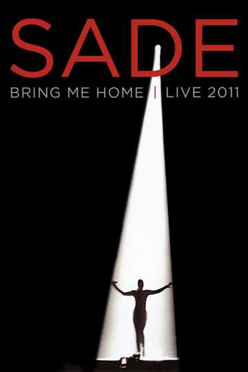 Sade : Bring Me Home - Live 2011 Poster