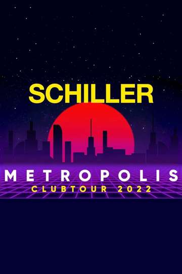 Schiller - Metropolis Clubtour 2022 Poster