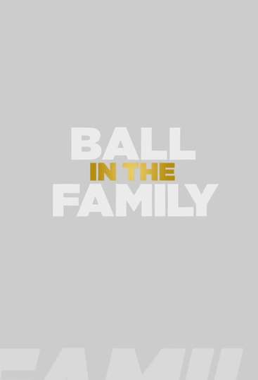 Ball In The Family Poster