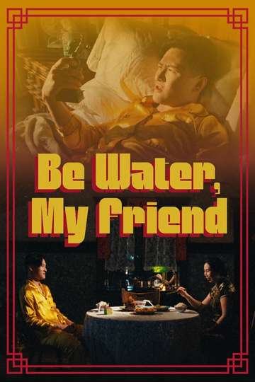Be Water, My Friend Poster