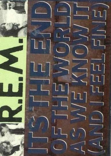 R.E.M.: It's the End of the World as We Know It (And I Feel Fine) Poster
