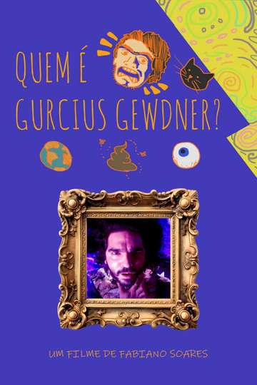 Quem é Gurcius Gewdner? Poster