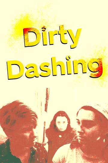 Dirty Dashing Poster