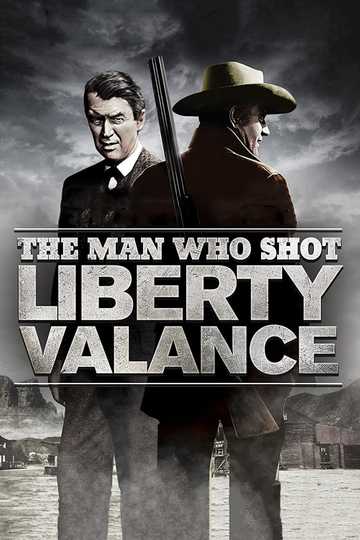 The Man Who Shot Liberty Valance Poster