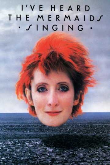 I've Heard the Mermaids Singing Poster