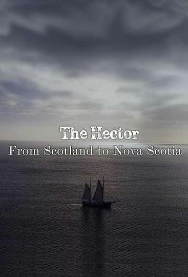 The Hector: From Scotland to Nova Scotia Poster