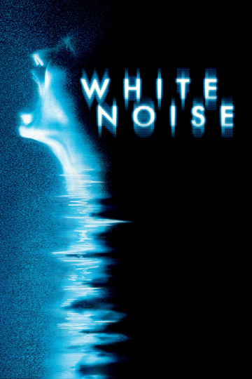 Streaming White Noise 2005 Full Movies Online