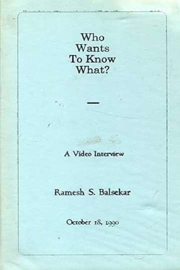 Who Wants to Know What? A Video Interview with Ramesh S. Balsekar