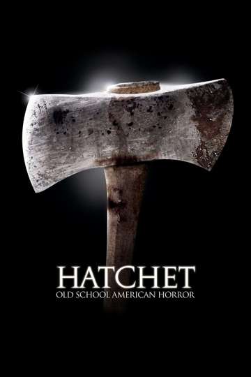 Hatchet 2006 Stream And Watch Online Moviefone