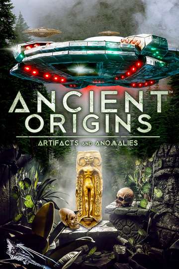 Ancient Origins: Artifacts and Anomalies Poster