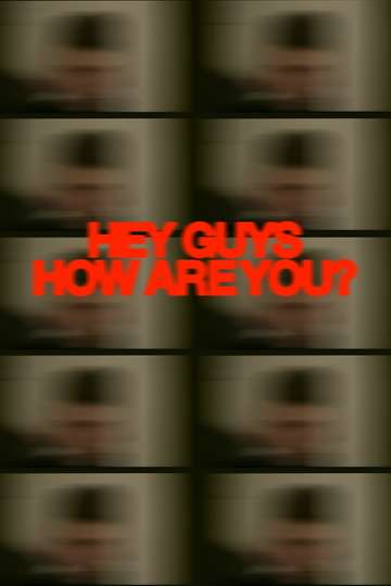 Hey Guys How Are You? Poster