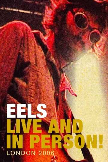Eels: Live and in Person! London 2006 Poster