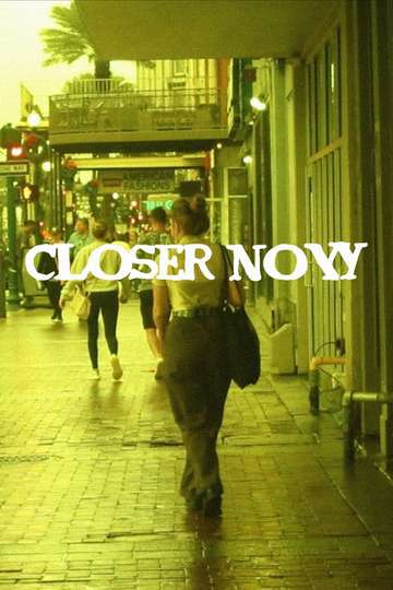 Closer Now Poster