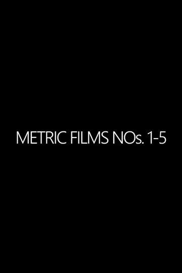 Metric Films Nos. 1-5 - Movie | Moviefone