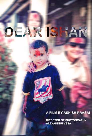 DEAR ISHAN - Movie | Moviefone