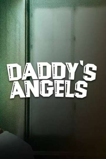 Daddy's Angels Poster