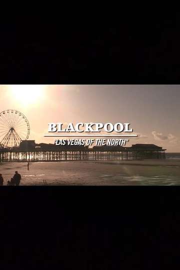 Blackpool: Las Vegas of the North Poster