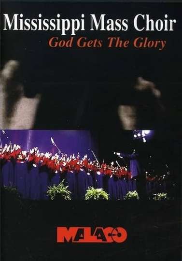 The Mississippi Mass Choir: God Gets The Glory Poster
