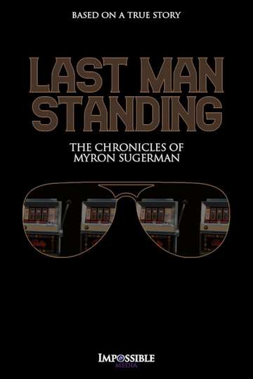 Last Man Standing: The Chronicles of Myron Sugerman Poster