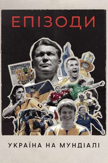 Episodes: Ukraine at The World Cup Poster