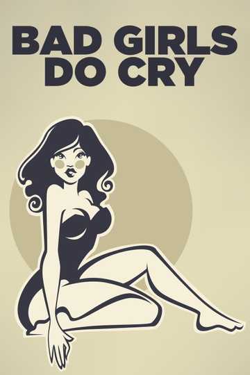 Bad Girls Do Cry Poster