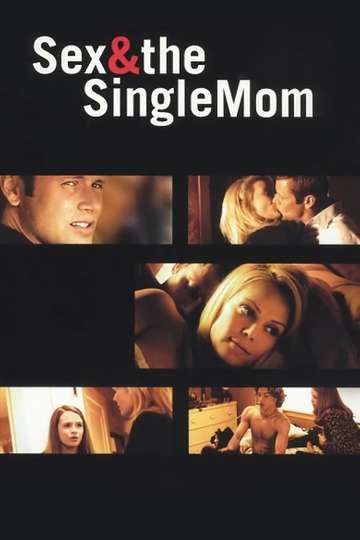 Sex And The Single Mom 2003 Movie Moviefone