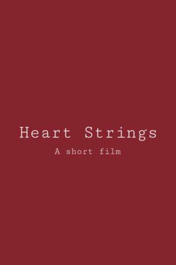 Heart Strings - Movie | Moviefone