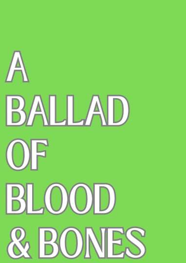 A Ballad of Blood and Bones Poster