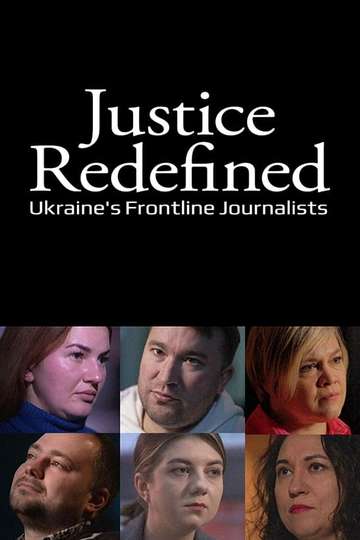 Justice Redefined: Ukraine's Frontline Journalists Poster