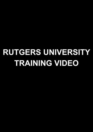 Rutgers University Training Video Poster