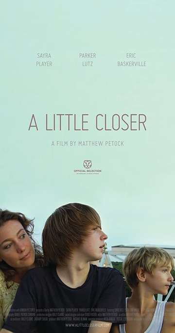 A Little Closer (2011) - Stream and Watch Online | Moviefone