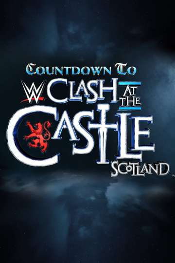 Countdown to WWE Clash at the Castle: Scotland Poster
