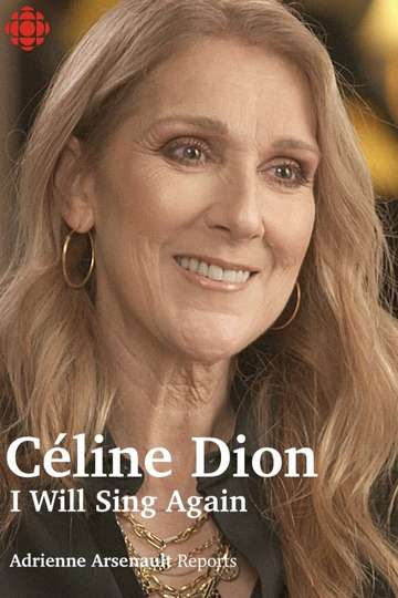 Céline Dion: I Will Sing Again - Movie | Moviefone