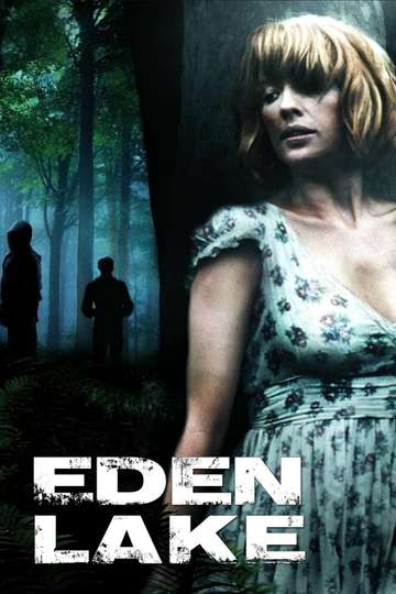 Eden Lake 2008 Stream And Watch Online Moviefone