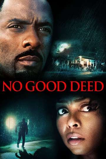 No Good Deed 2014 Movie Moviefone