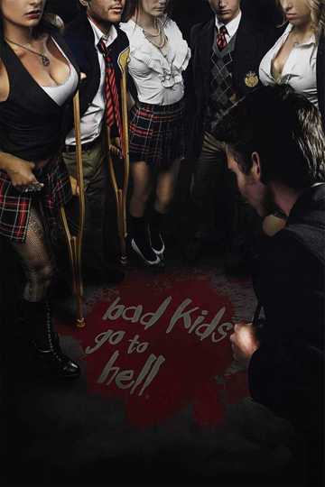 Bad Kids Go To Hell Poster